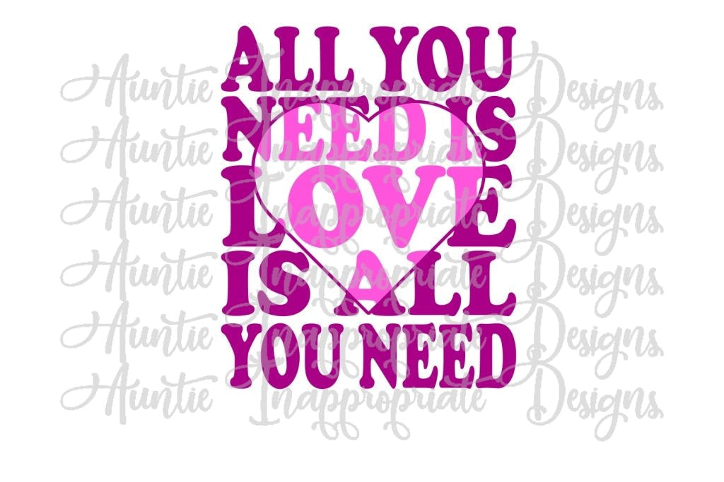 All You Need Is Love All Digital Svg File