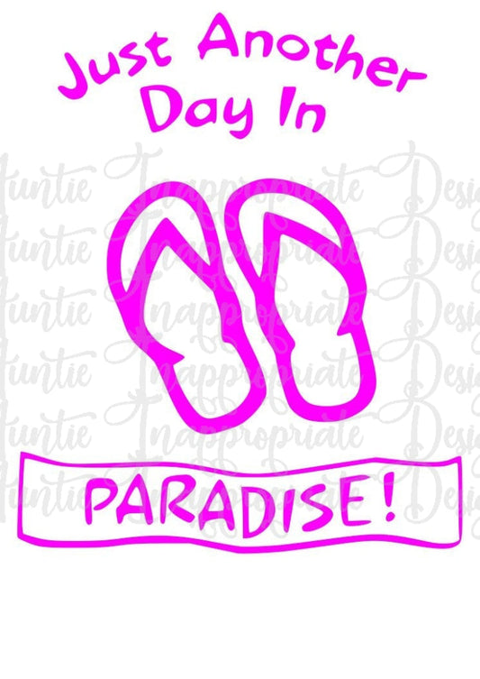 Another Day In Paradise Flip Flops Digital Svg File