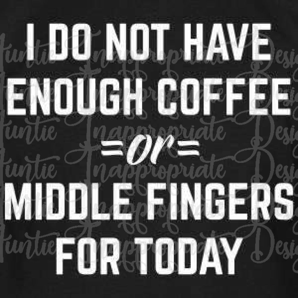 Coffee Or Middle Fingers Digital Svg File