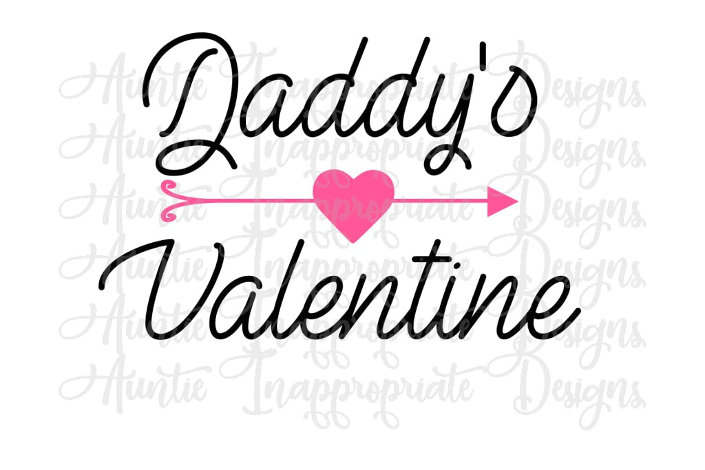 Daddys Valentine Digital Svg File