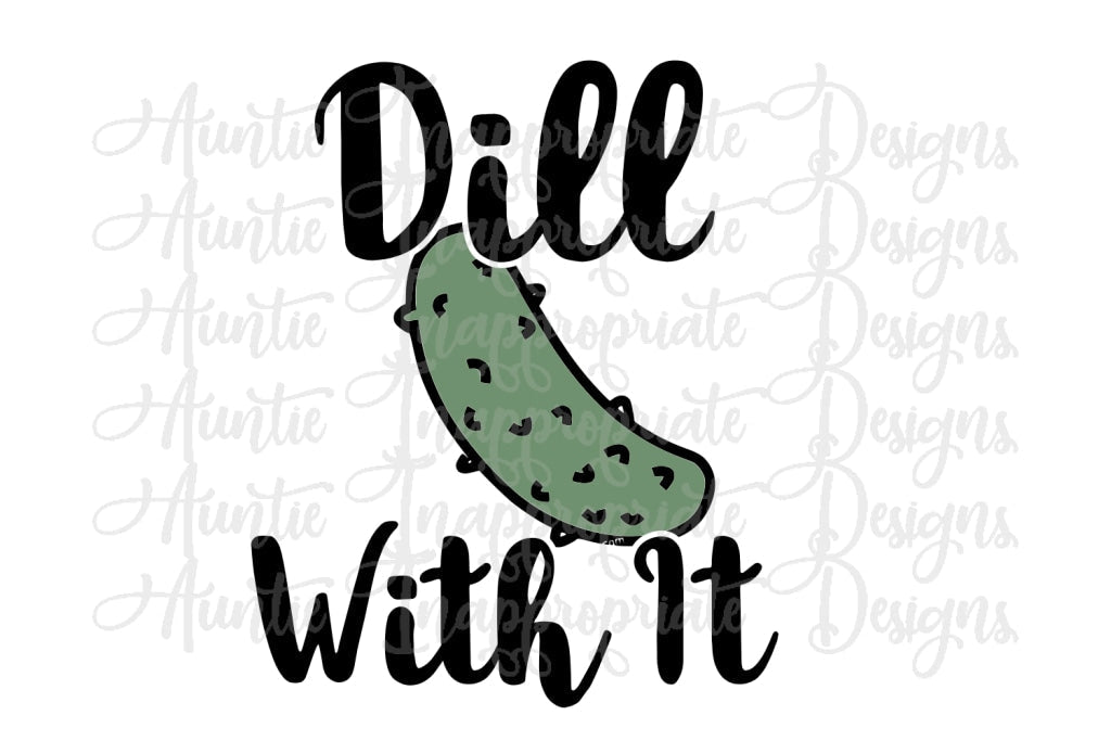 Dill With It Digital Svg File