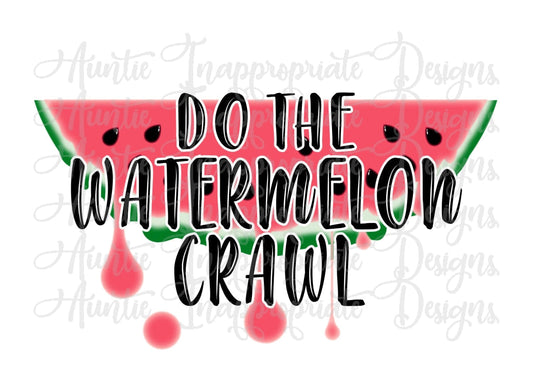 Do The Watermelon Crawl Sublimation File Png Printable Shirt Design Heat Transfer Htv Digital File