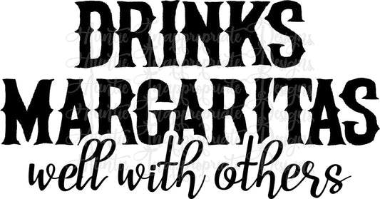 Drinks Margaritas Well With Others Digital Svg File