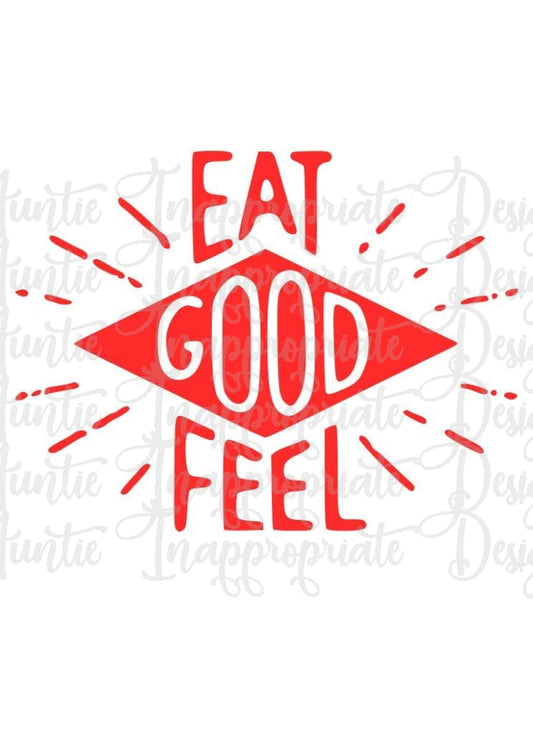 Eat Good Feel Digital Svg File
