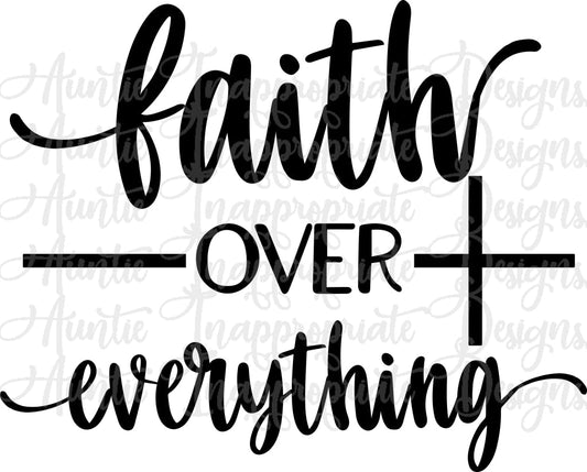 Faith Over Everthing Digital Svg File
