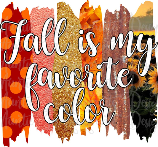 Fall Is My Favorite Color Sublimation File Png Printable Shirt Design Heat Transfer Htv Digital File