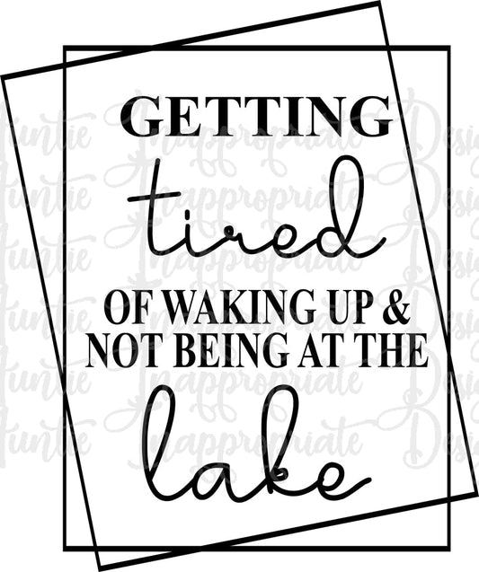 Getting Tired Of Not Waking Up At The Lake Digital Svg File