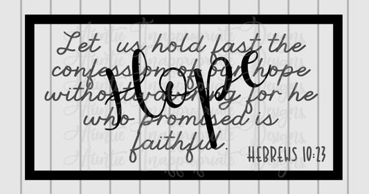 Hebrews 10:23 Hope Laser Ready Digital Svg File