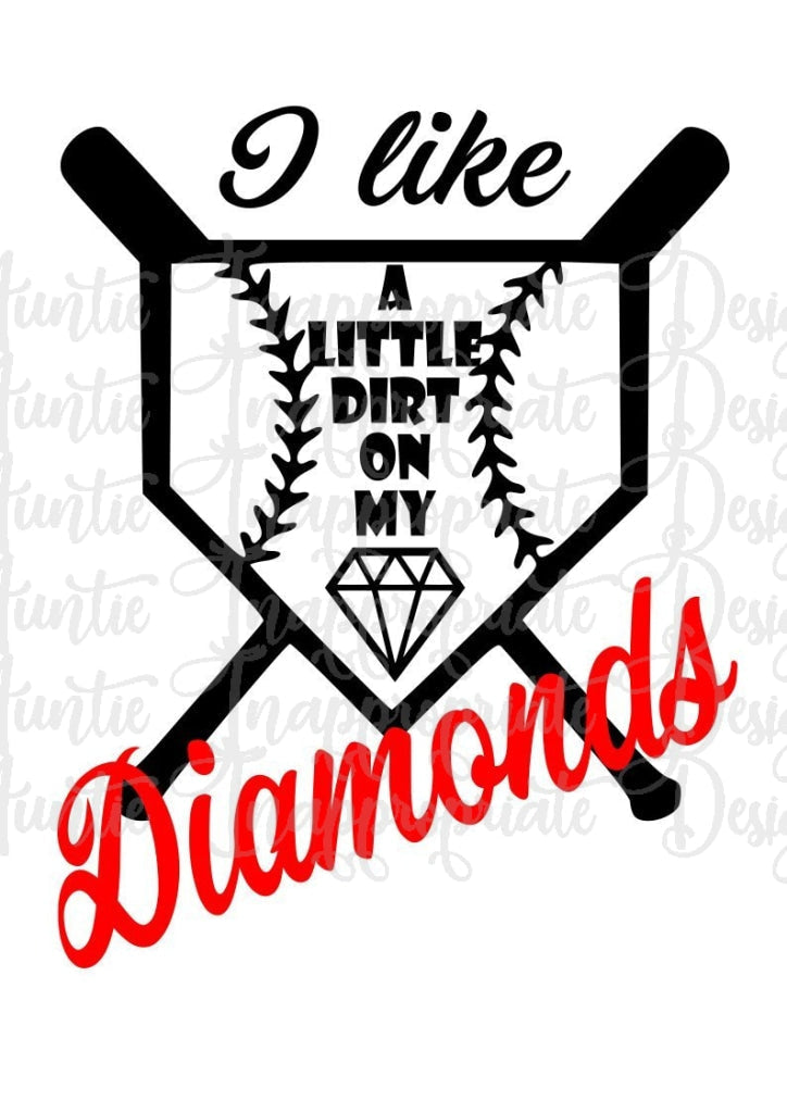 I Like A Little Dirt On My Diamonds Digital Svg File