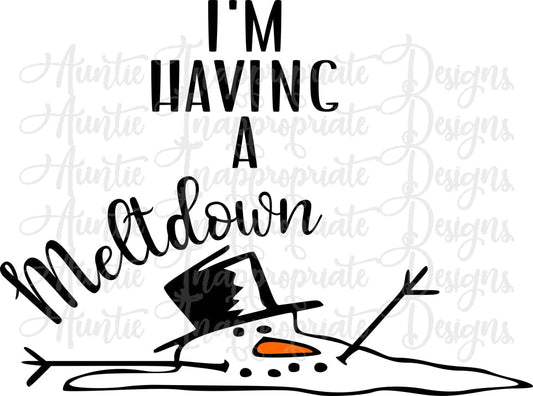 Im Having A Meltdown Snowman Digital Svg File