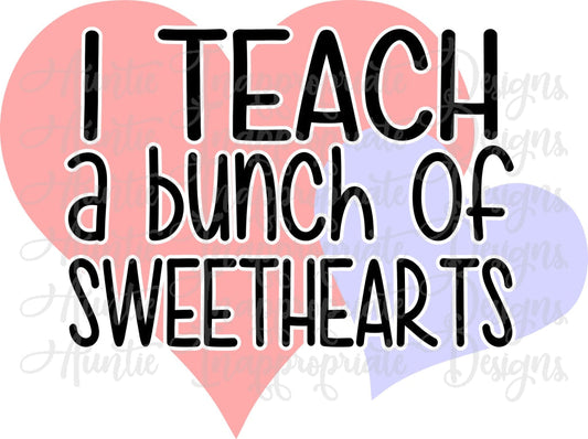 I Teach Sweethearts Valentine Digital Svg File
