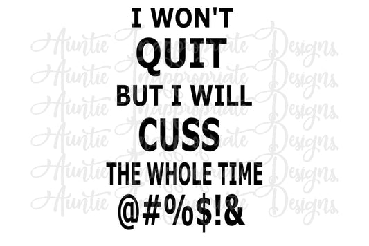 I Wont Quit But Will Cuss Digital Svg File