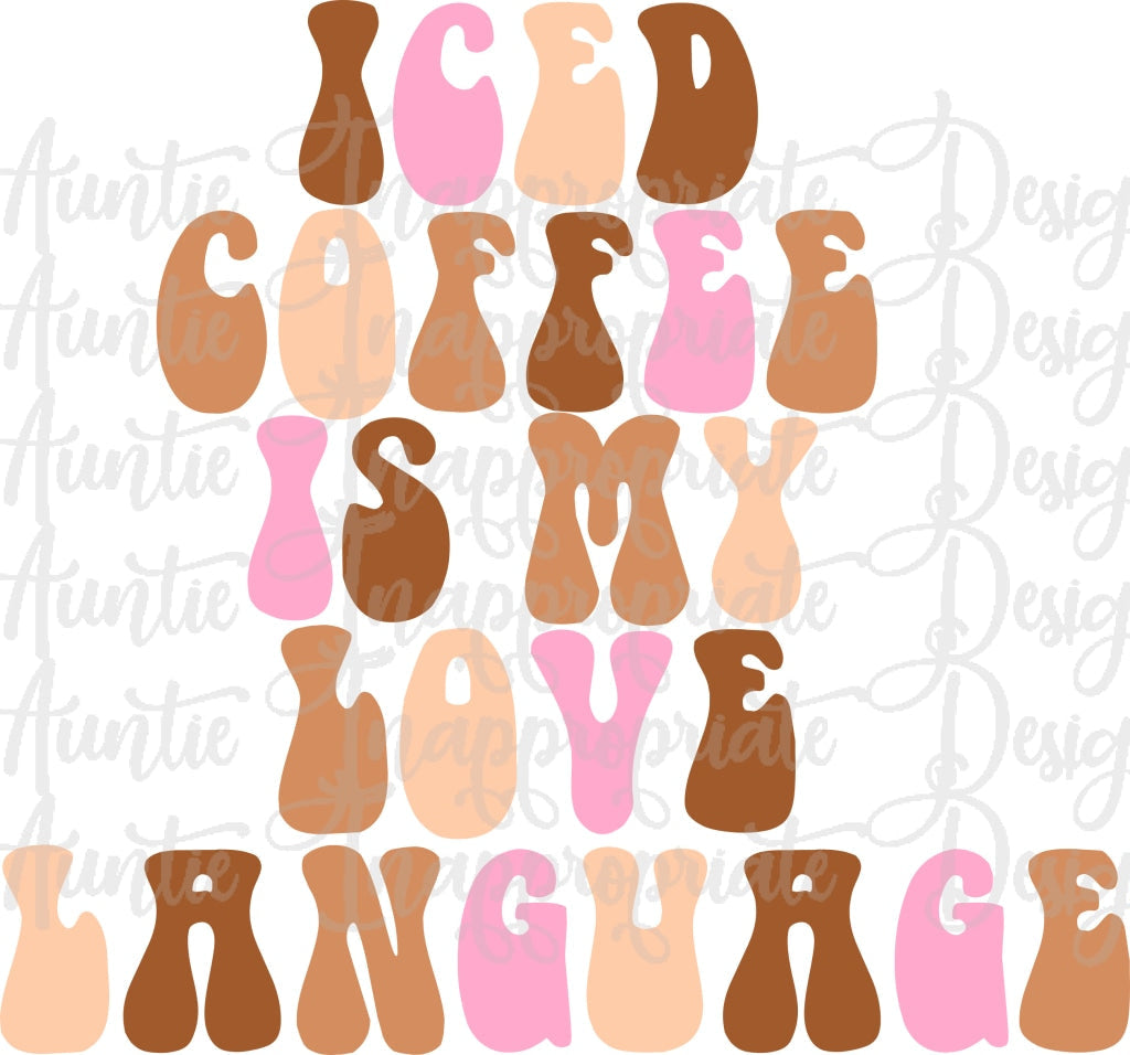 Iced Coffee Is My Love Language Digital Svg File