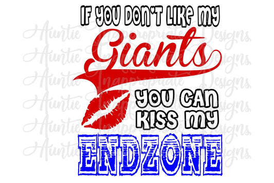 If You Dont Like My Giants Can Kiss Endzone Digital Svg File