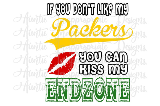 If You Dont Like My Packers Can Kiss Endzone Digital Svg File