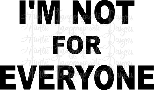 Im Not For Everyone Digital Svg File