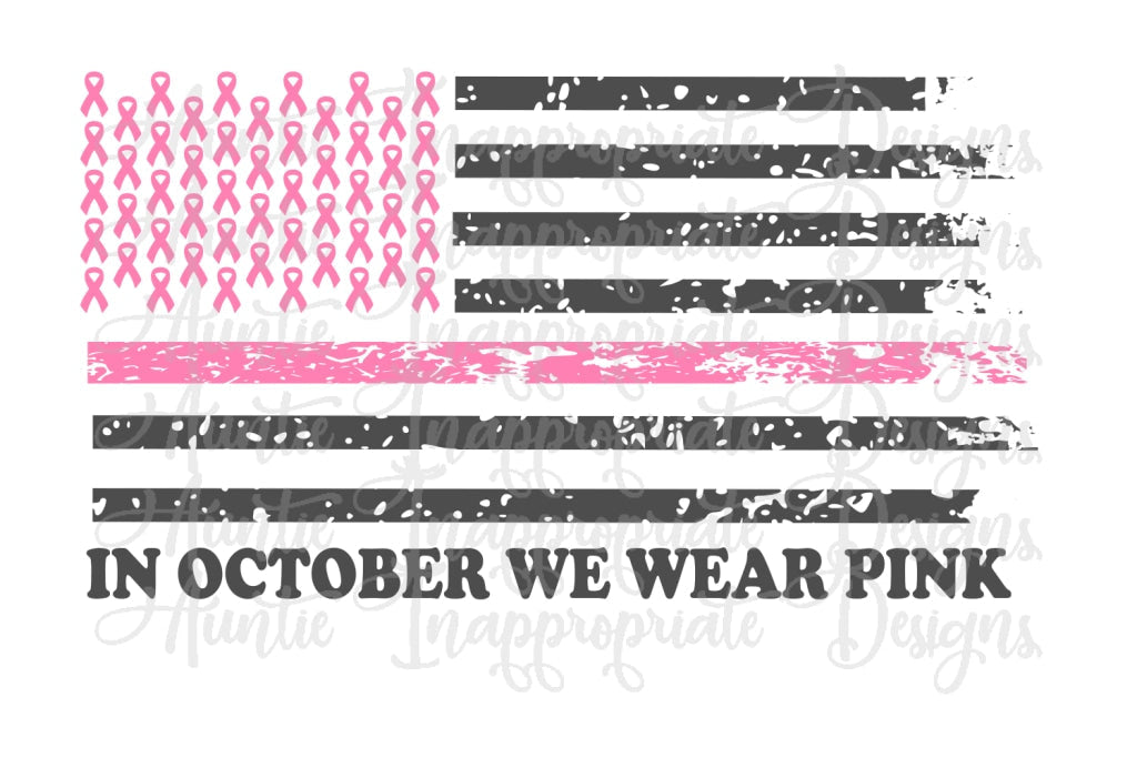 In October We Wear Pink Flag Digital Svg File