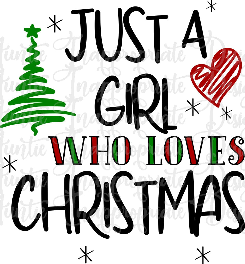Just A Girl Who Loves Christmas Digital Svg File