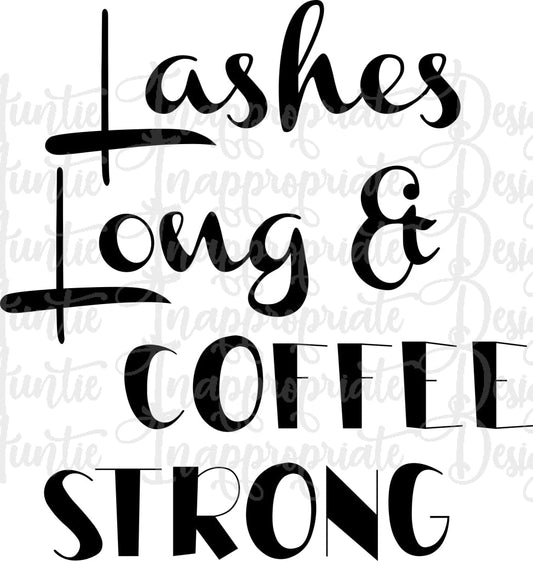 Lashes Long Coffee Strong Digital Svg File