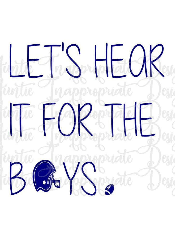 Lets Hear It For The Boys Football Digital Svg File