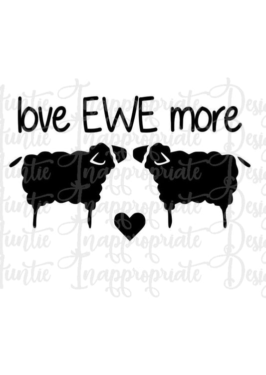 Love Ewe More Digital Svg File