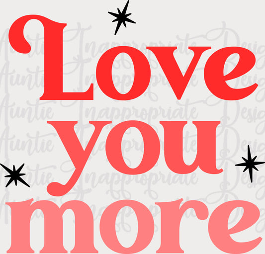 Love You More Digital Svg File