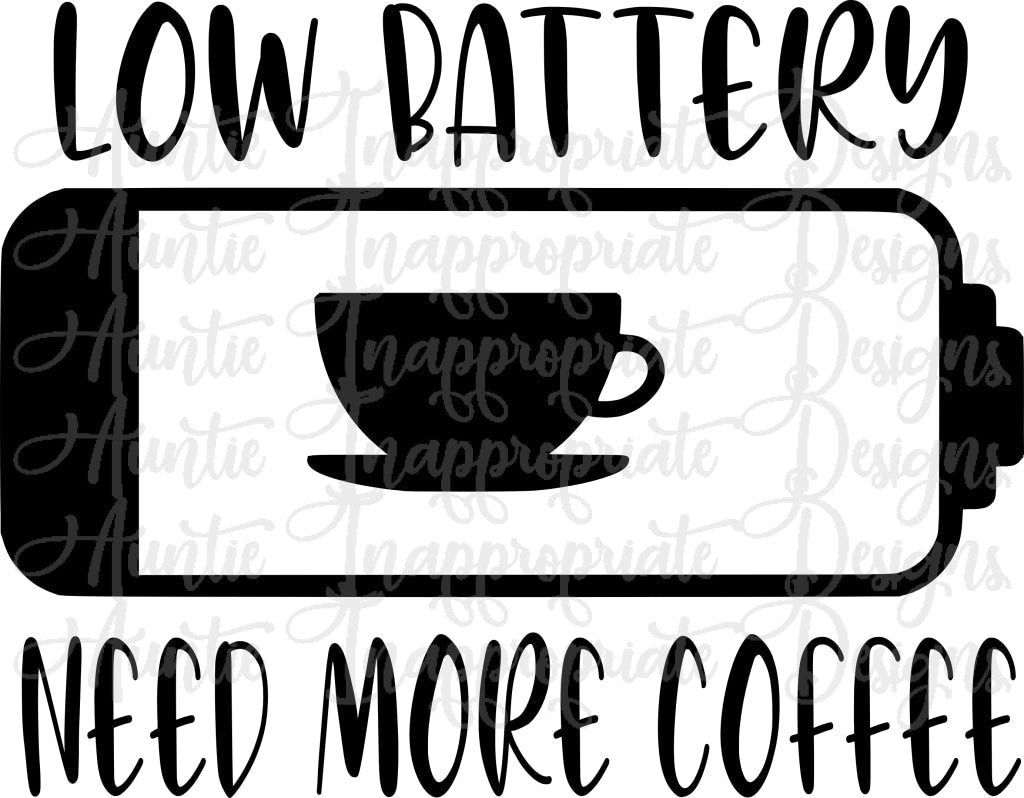 Low Battery Need More Coffee Digital Svg File