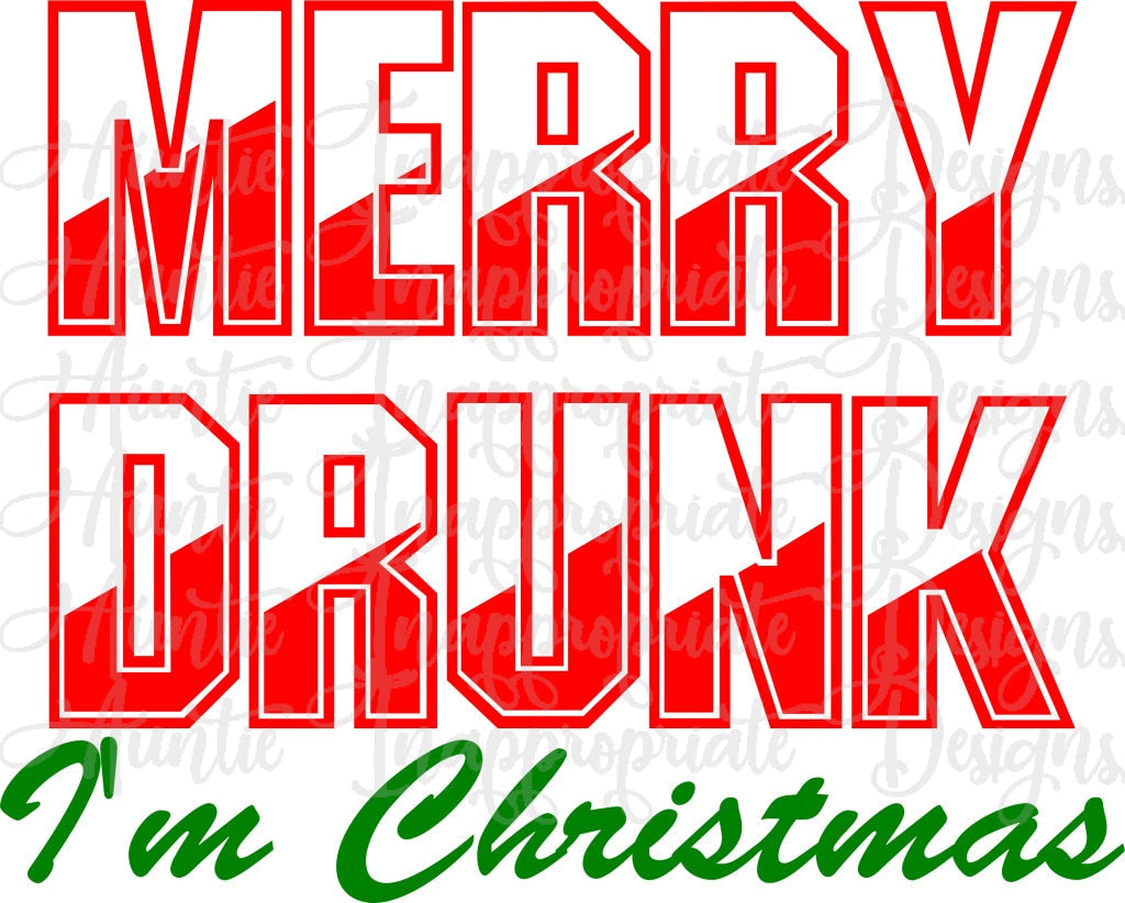 Merry Drunk Im Christmas Digital Svg File