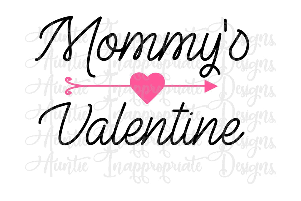 Mommys Valentine Digital Svg File