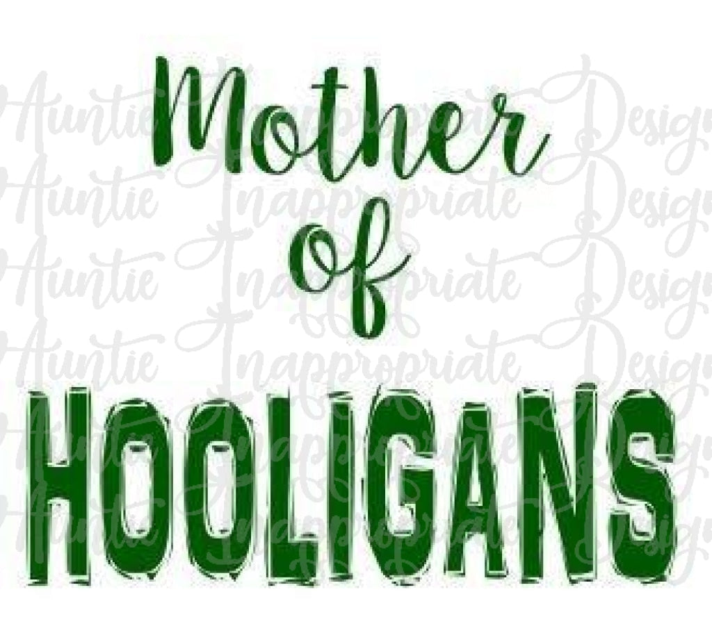 Mother Of Hooligans Digital Svg File