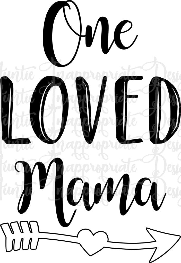 One Loved Mama Heart Arrow Valentine Digital Svg File