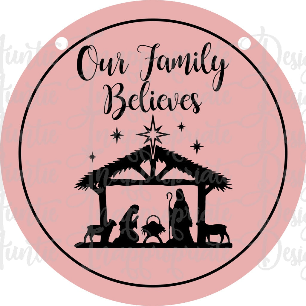 Our Family Believes Nativity Ornament Digital Svg File