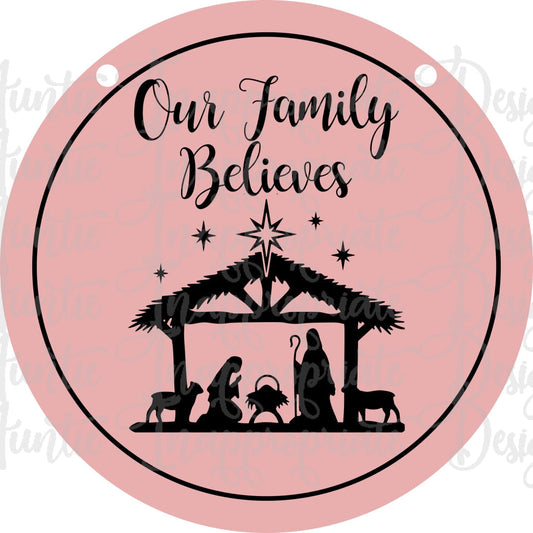 Our Family Believes Nativity Ornament Digital Svg File
