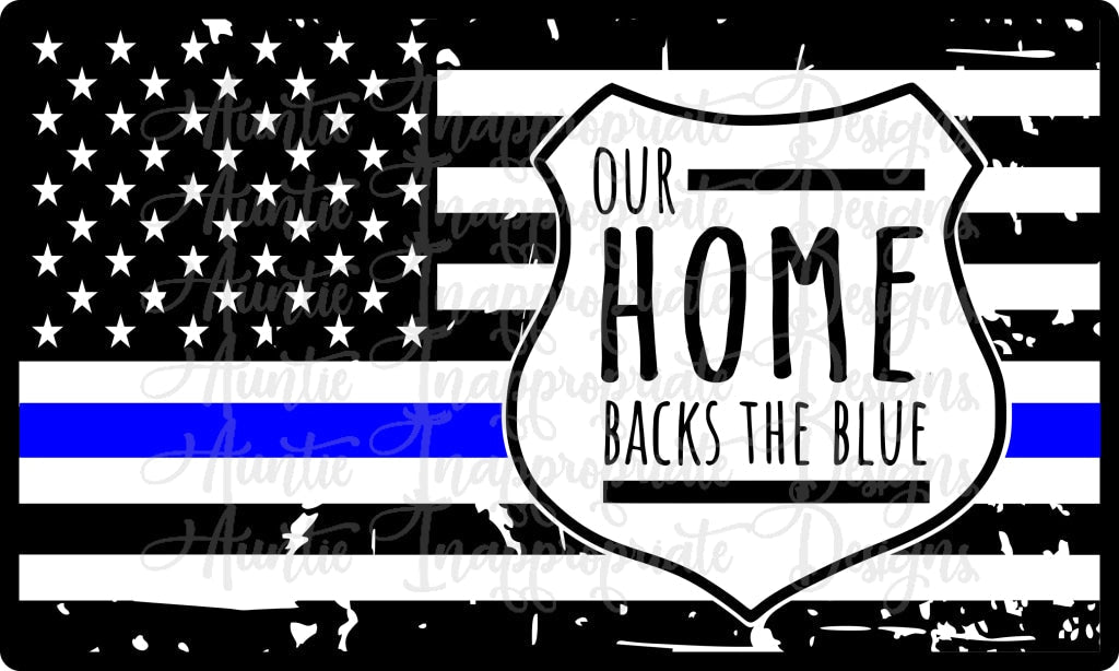 Our Home Backs The Blue Flag Digital Svg File