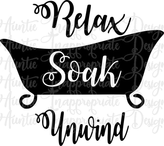 Relax Soak Unwind Bath Digital Svg File