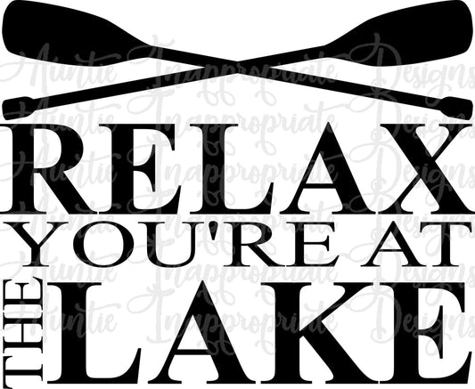 Relax Youre At The Lake Digital Svg File