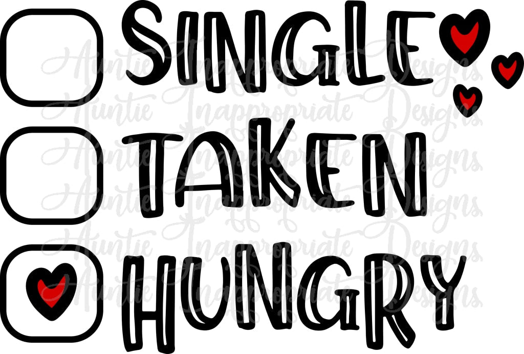 Single Taken Hungry Valentine Digital Svg File
