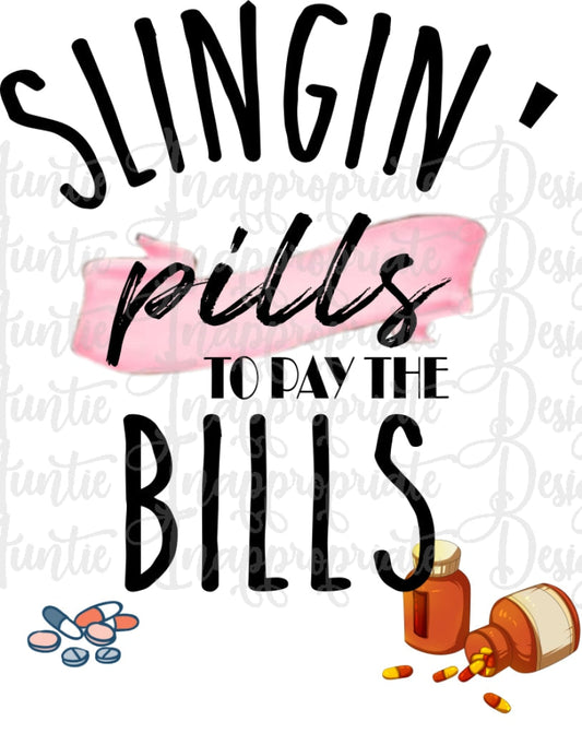 Slinging Pills To Pay The Bills Sublimation File Png Printable Shirt Design Heat Transfer Htv