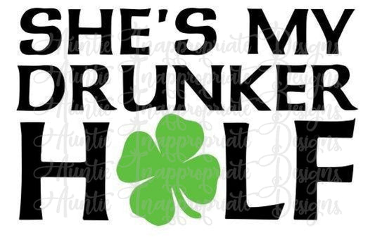 St. Patricks Day Shes My Drunker Half Digital Svg File