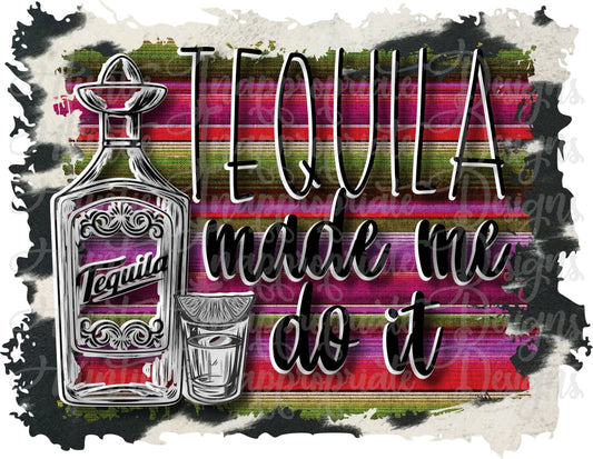 Tequila Made Me Do It Sublimation File Png Printable Shirt Design Heat Transfer Htv Digital File