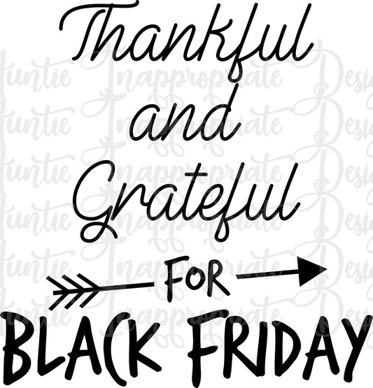Thankful And Grateful For Black Friday Digital Svg File