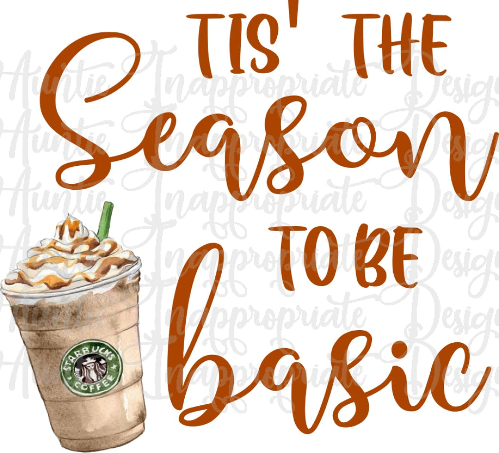 Tis The Season To Be Basic Coffee Digital Svg File