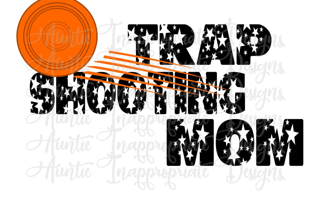 Trap Shooting Mom Digital Svg File