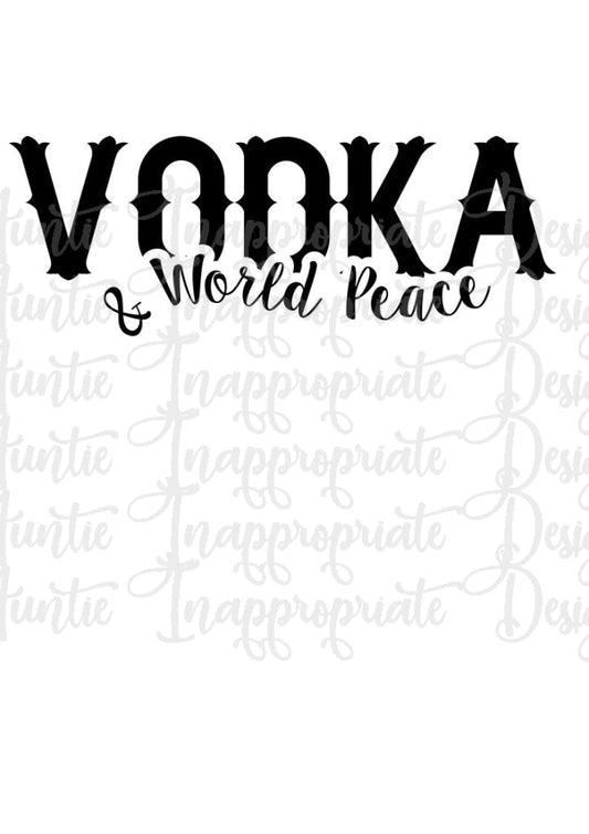 Vodka And World Peace Digital Svg File
