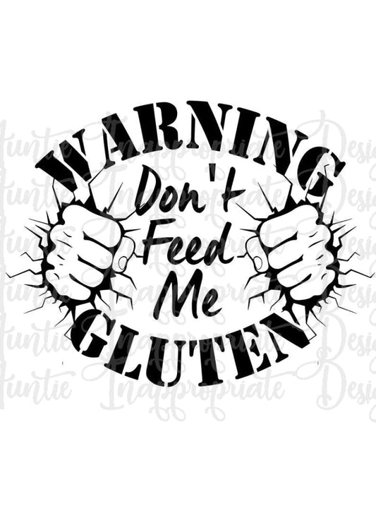 Warning Dont Feed Me Gluten Digital Svg File