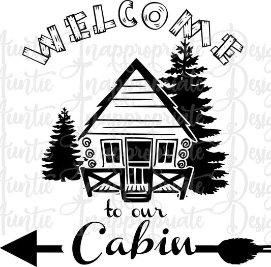 Welcome To Our Cabin Digital Svg File