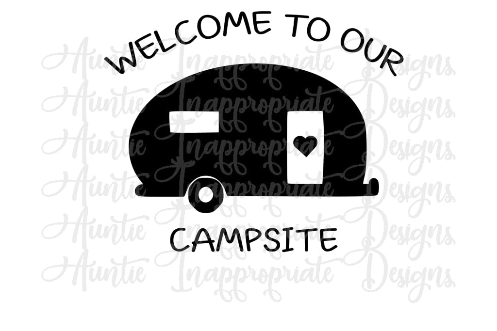 Welcome To Our Campsite Digital Svg File