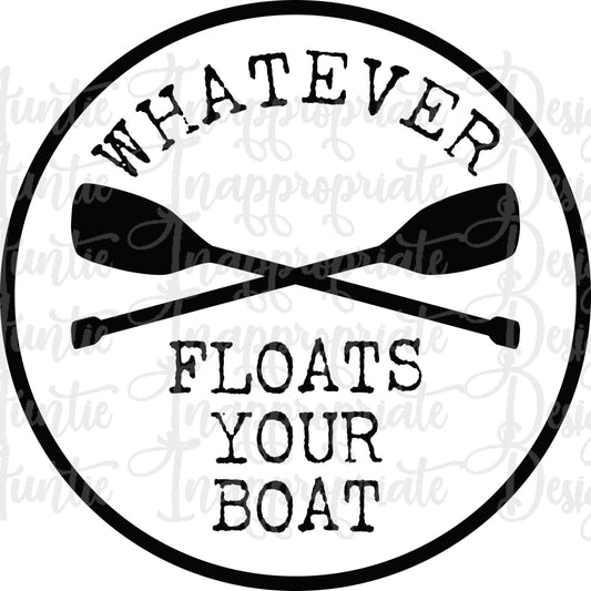 Whatever Floats Your Boat Svg File Digital