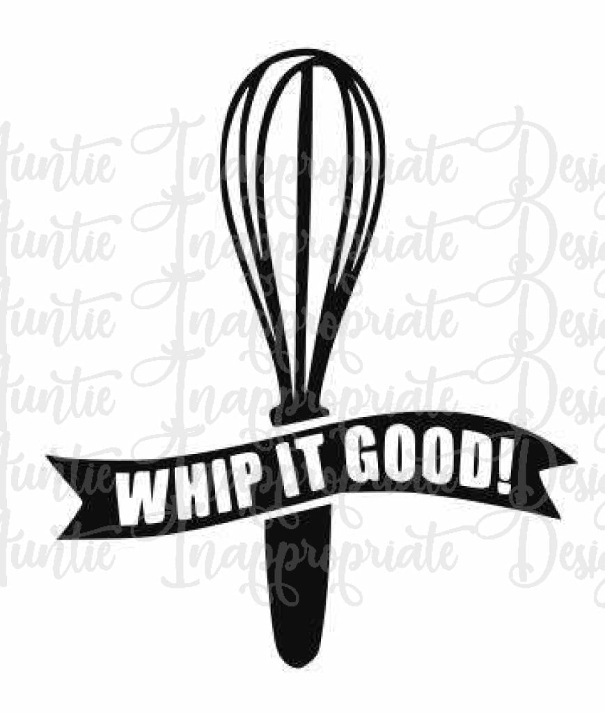 Whip It Good Digital Svg File