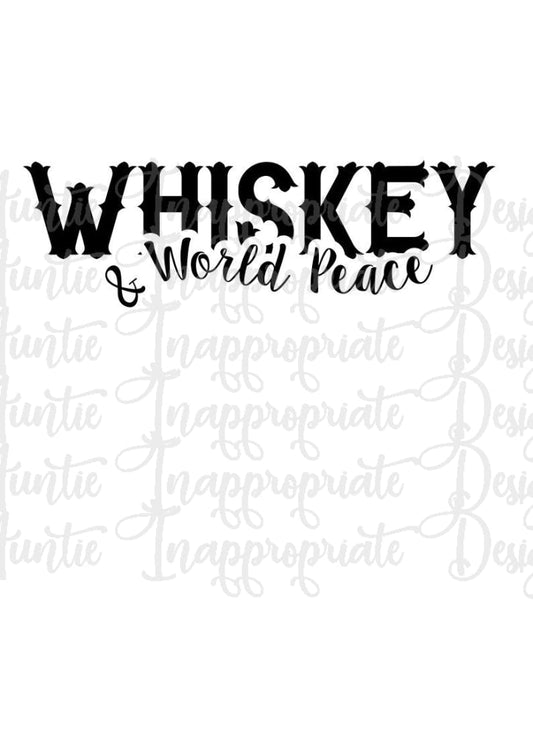 Whiskey And World Peace Digital Svg File
